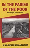 In the parish of the poor writings from Haïti Jean Bertrand Aristide ; trad. et ed. par Amy Wilentz