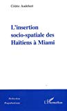 L'insertion socio-spatiale des Haïtiens à Miami Cédric Audebert