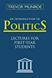 An introduction for politics lectures for first-year students Trevor Munroe