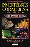 Invertébrés coralliens identification Floride, Caraïbes, Bahamas Paul Humann