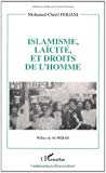 Islamisme, laïcité, et droits de l'homme un siècle de débat sans cesse reporté au sein de la pensée arabe contemporaine Mohamed-Chérif Ferjani ; préface d'Ali Merad