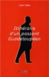 Itinéraire d'un passant Guadeloupéen [Texte imprimé] récit José Vatin