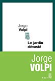 Le jardin devasté [Texte imprimé] roman Jorge Volpi ; traduit de l'espagnol (Mexique) par Gabriel Iaculli