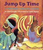 Jump Up Time a Trinidad carnival story by Lynn Joseph ; ill. by Linda Saport