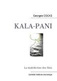 Kala-pani [Texte imprimé] La malédiction des flots Georges Cocks