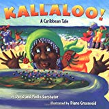 Kallaloo ! Texte imprimé: A Caribbean Tale by David and Phillis Gershator ; illustrated by Diane Greenseid.