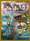 Kayali [Texte impeimé] Fée des Caraïbes Rémy-Laurent Kraft; 1 . Le piege