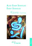 Kizuna / Liyannaj [Texte imprimé] Poésie / Dé mo maké Alice Cham Stanislas, Edody Stanislas