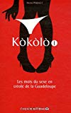 Kòkòlò [Texte imprimé] Les mots du sexe en guadeloupe, 1. Pliché koko Hector Poullet