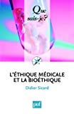 L'éthique médicale et la bioéthique Didier Sicard