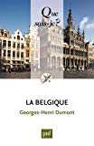 La Belgique hier et aujourdhui Georges-Henri Dumont,...