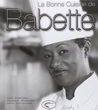 La bonne cuisine de Babette [Texte imprimé] [Babette de Rozières] ; photographies, Alexandre Réty ; stylisme, Jean-Louis Serrato ; préface, Roland Dumas