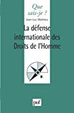 La défense internationale des droits de l'homme / Jean-Luc Mathieu