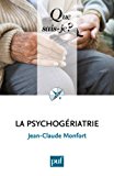 La Psychogériatrie [Texte imprimé] Jean-Claude Monfort