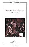 "La rue Cases-Nègres", du roman au film étude comparative Sylvie César