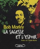 La sagesse et l'espoir [Texte imprimé] Bob Marley ; préface de Cedella Marley ; traduit de l'anglais (Jamaïque) par Pascal Loubet