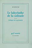 Le Labyrinthe de la solitude ; (suivi de) Critique de la pyramide Octavio Paz ; trad. de l'espagnol par Jean-Clarence Lambert
