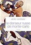 Le danseur russe de monte-carlo [Texte imprimé] Abilio Estevez ,traduit de l'espagnol (Cuba) par Alice Seelow