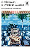 Le livre de la Jamaïque [Texte imprimé] Russel Banks ,roman traduit de l'américain par Pierre Furlan