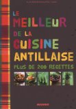 Le meilleur de la cuisine antillaise [Texte imprimé] Annick Marie & Christiane Roy-Camille