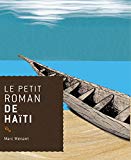 Le petit roman de Haïti [Texte imprimé] Marc Menant