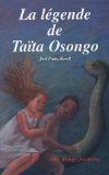 La légende de Taita Osongo Joël Franz Rosell ; trad. de l'espagnol Pierre Pinalie ; ill. Alex Godard