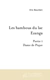 Les bambous du lac Ezanga [Texte imprimé] Partie I Dame de Pique Eric Bourdon