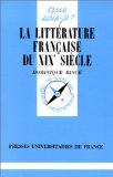 La littérature française du XIXe siècle Dominique Rincé,...