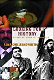 Looking for history dispatches from latin america Alma Guillermoprieto