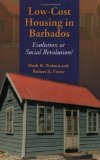 Low-cost housing in Barbados evolution or social revolution ? Mark R. Watson and Robert B. Potter