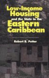 Low-income housing and the State in the Eastern Caribbean Robert B. Potter