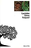 Lucioles Shiva Naipaul ; trad. de l'anglais par Lisa Rosenbaum