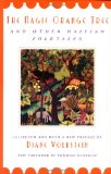 The Magic Orange Tree and other Haïtian Folktales [Texte imprimé] collected and with a new preface by Diane Wolkstein ; new foreword by Edwidge Danticat ; drawings by Elsa Henriquez