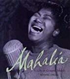 Mahalia a life in gospel music Roxane Orgill