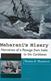 Maharani's misery narratives of a passage from India to the Caribbean Verene A. Shepherd