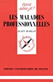 Les maladies professionnelles [Texte imprimé] Alain Harlay,...