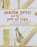 Mama Provi and the pot of rice Texte imprimé by Sylvia Rosa-Casanova ; illustrated by Robert Roth.
