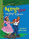 Mango time folk songs of Jamaica Noel Dexter, Godfrey Taylor