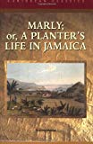 Marly [texte imprimé] ; or, A planter's life in Jamaica Anonymous ; edited and with a new introduction by Karina Williamson