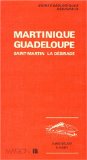 Martinique, Guadeloupe, Saint-Martin, La Désirade par D. Westercamp,... et H. Tazieff,...