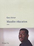 Maudite éductaion [Texte imprimé] Gary Victor