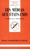 Les médias aux États-Unis Claude-Jean Bertrand,...