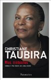 Mes météores [Texte imprimé] Combats politiques au long cours mémoires /Christiane Taubira