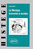 Le Mexique, économies et sociétés Alain Musset