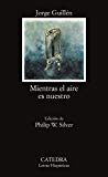 Mientras el aire es nuestro / antologia Jorge Guillén