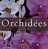 Le monde des orchidées Michel Viard ;photographies de l'agence Horizon