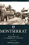 Montserrat [Texte imprimé] history of a Caribbean colony Howard A. Fergus,...