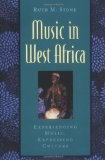 Music in west Africa [Texte imprimé] Experiencing music, expressing culture Ruth M. Stone
