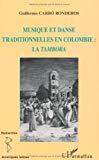 Musique et danse traditionnelles en Colombie la Tambora Guillermo Carbo Ronderos
