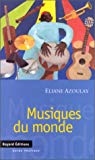 Musiques du monde [Texte imprimé] Eliane Azoulay